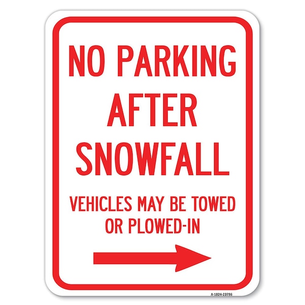 Signmission No Parking After Snowfall Vehicles May Be Towed or Plowed-In with Right Arrow Aluminum, A-1824-23786 A-1824-23786 - main